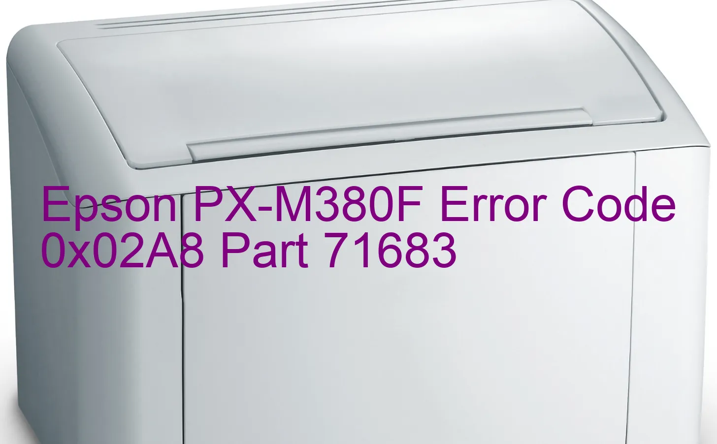 Epson PX-M380F Code d'erreur 0x02A8