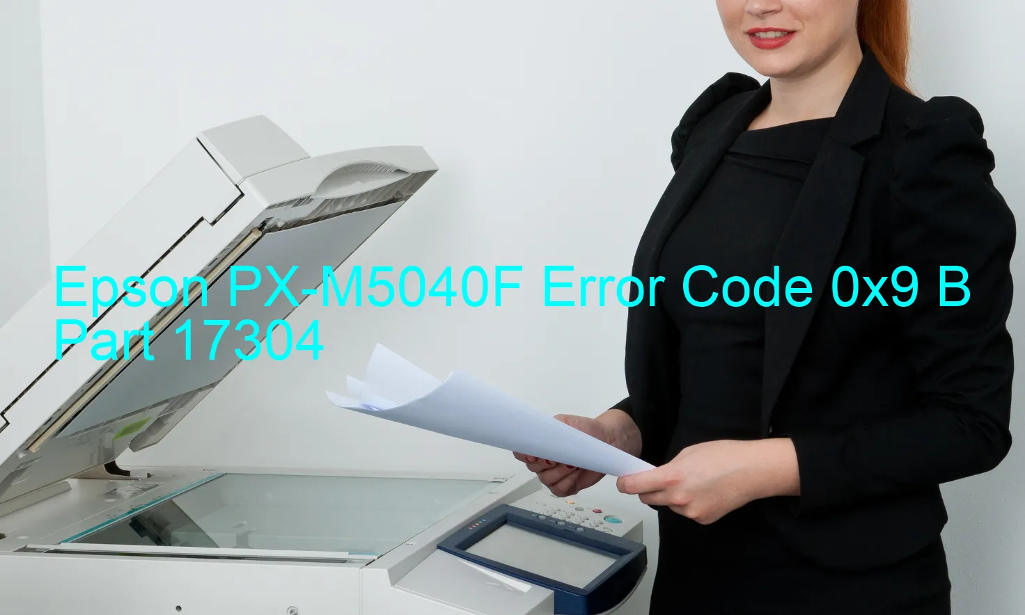 Epson PX-M5040F Code d'erreur 0x9 B