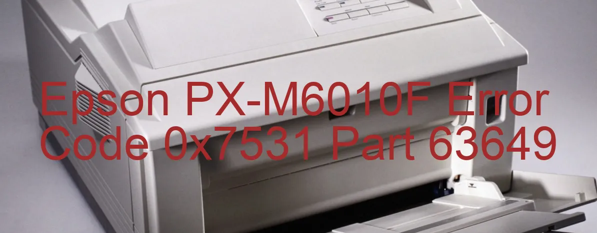 Epson PX-M6010F Code d'erreur 0x7531