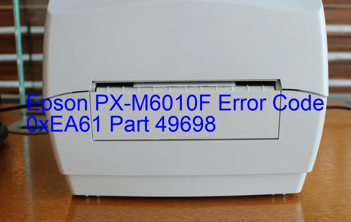 Epson PX-M6010F Code d'erreur 0xEA61