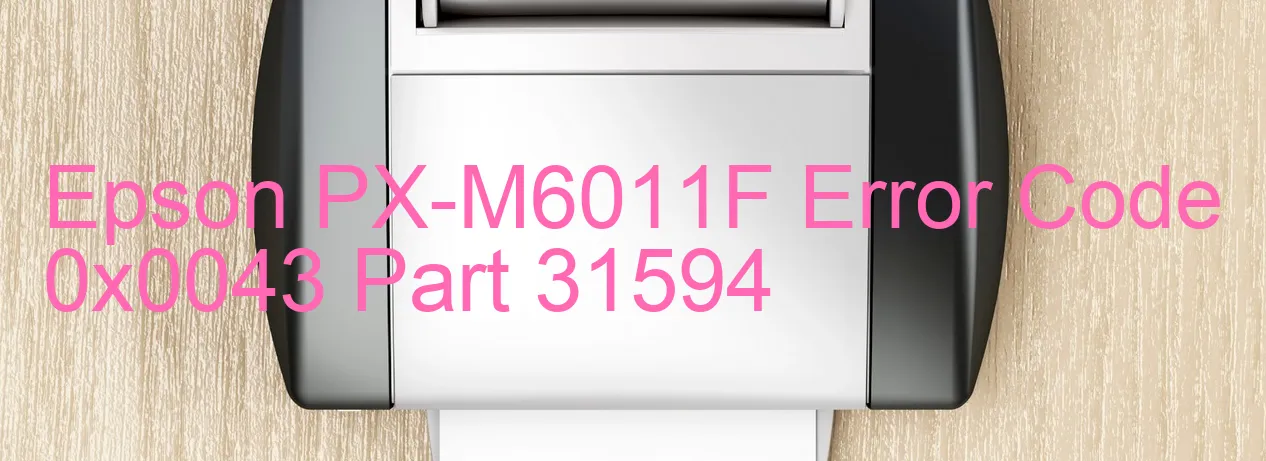 Epson PX-M6011F Code d'erreur 0x0043