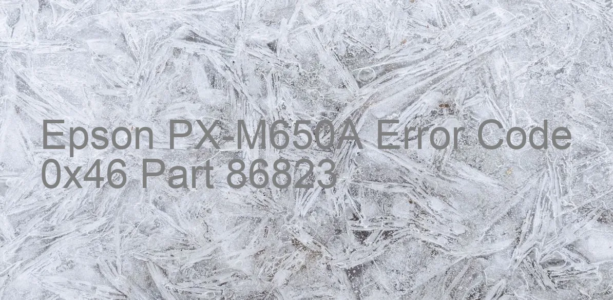 Epson PX-M650A Code d'erreur 0x46