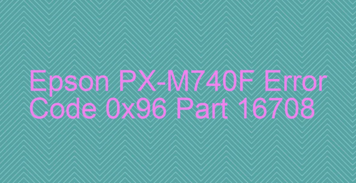 Epson PX-M740F Code d'erreur 0x96