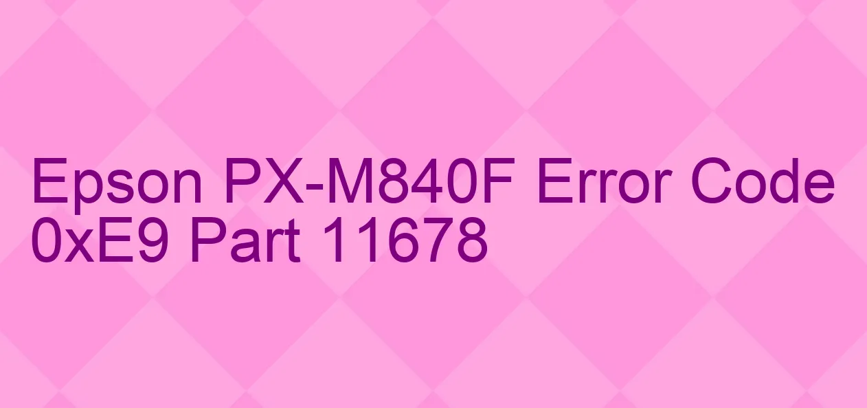 Epson PX-M840F Code d'erreur 0xE9