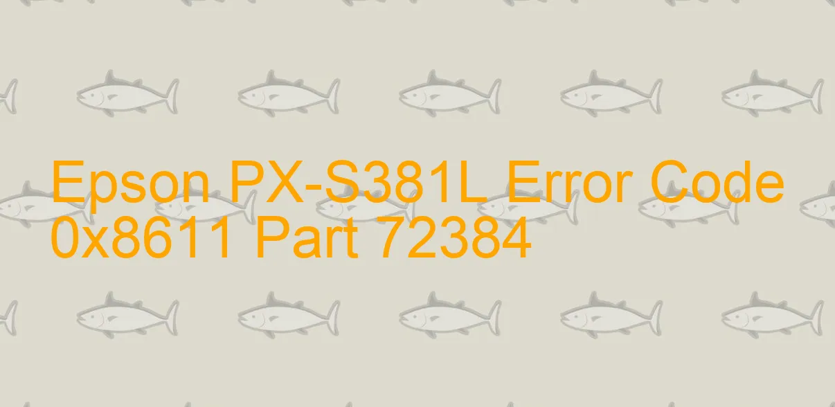 Epson PX-S381L Code d'erreur 0x8611