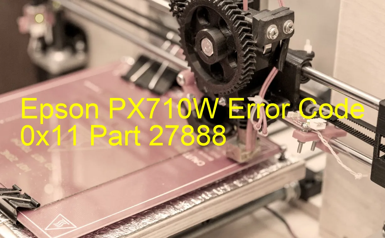 Epson PX710W Code d'erreur 0x11