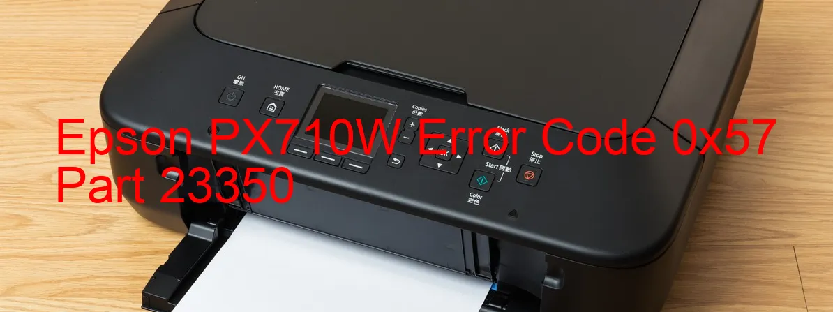 Epson PX710W Code d'erreur 0x57