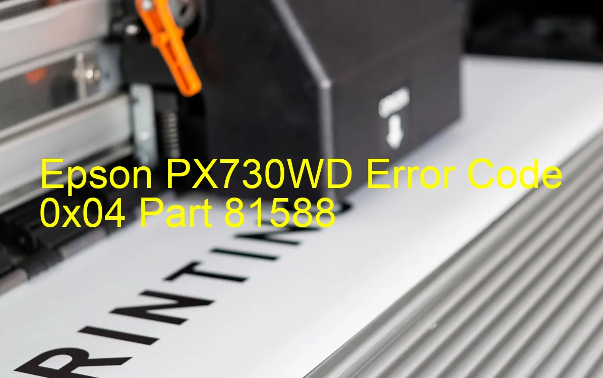 Epson PX730WD Code d'erreur 0x04