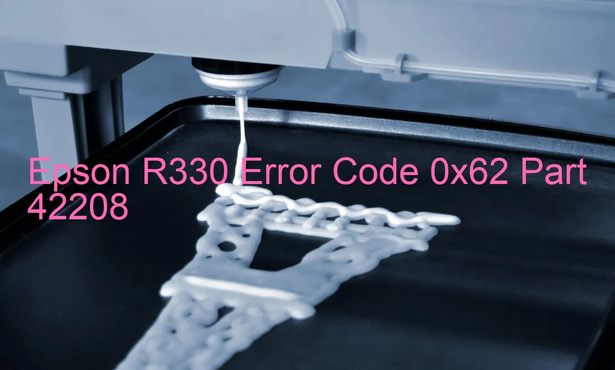 Epson R330 Code d'erreur 0x62