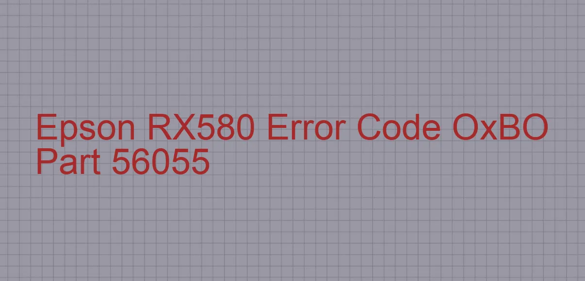 Epson RX580 Code d'erreur OxBO