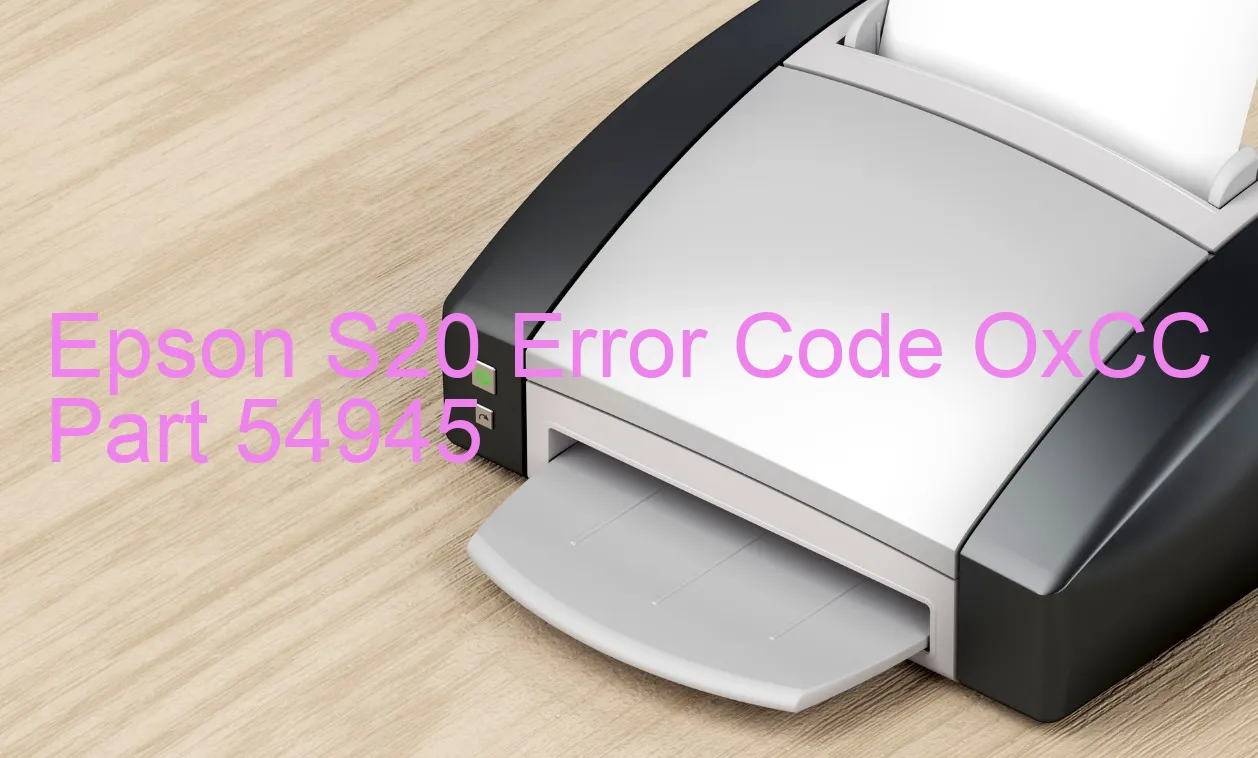 Epson S20 Code d'erreur OxCC