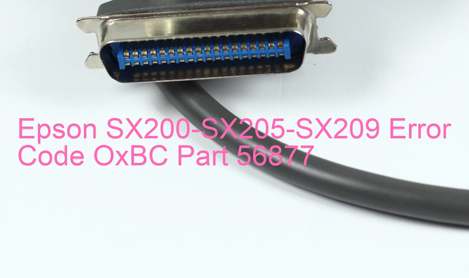 Epson SX200-SX205-SX209 Code d'erreur OxBC