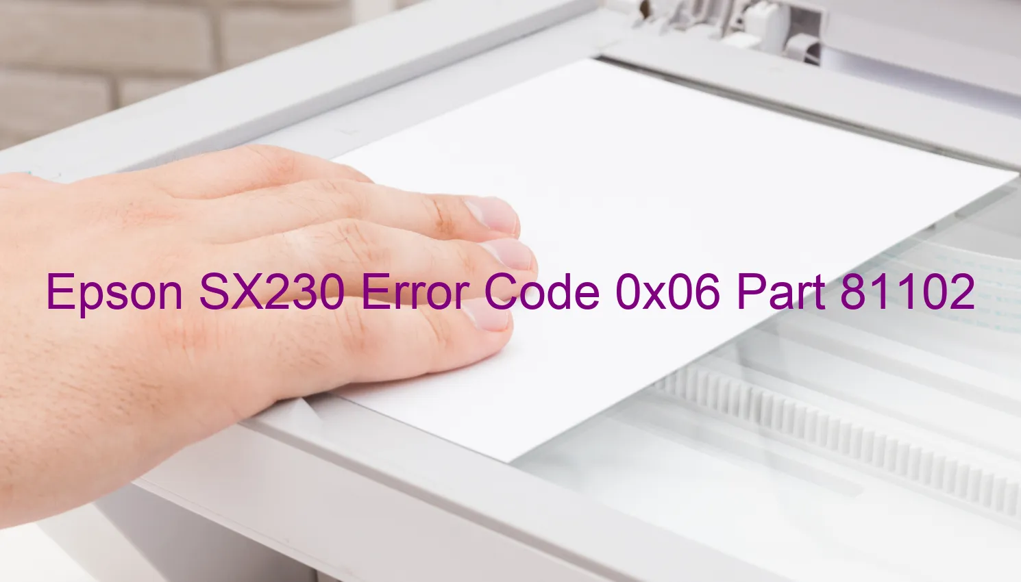 Epson SX230 Code d'erreur 0x06