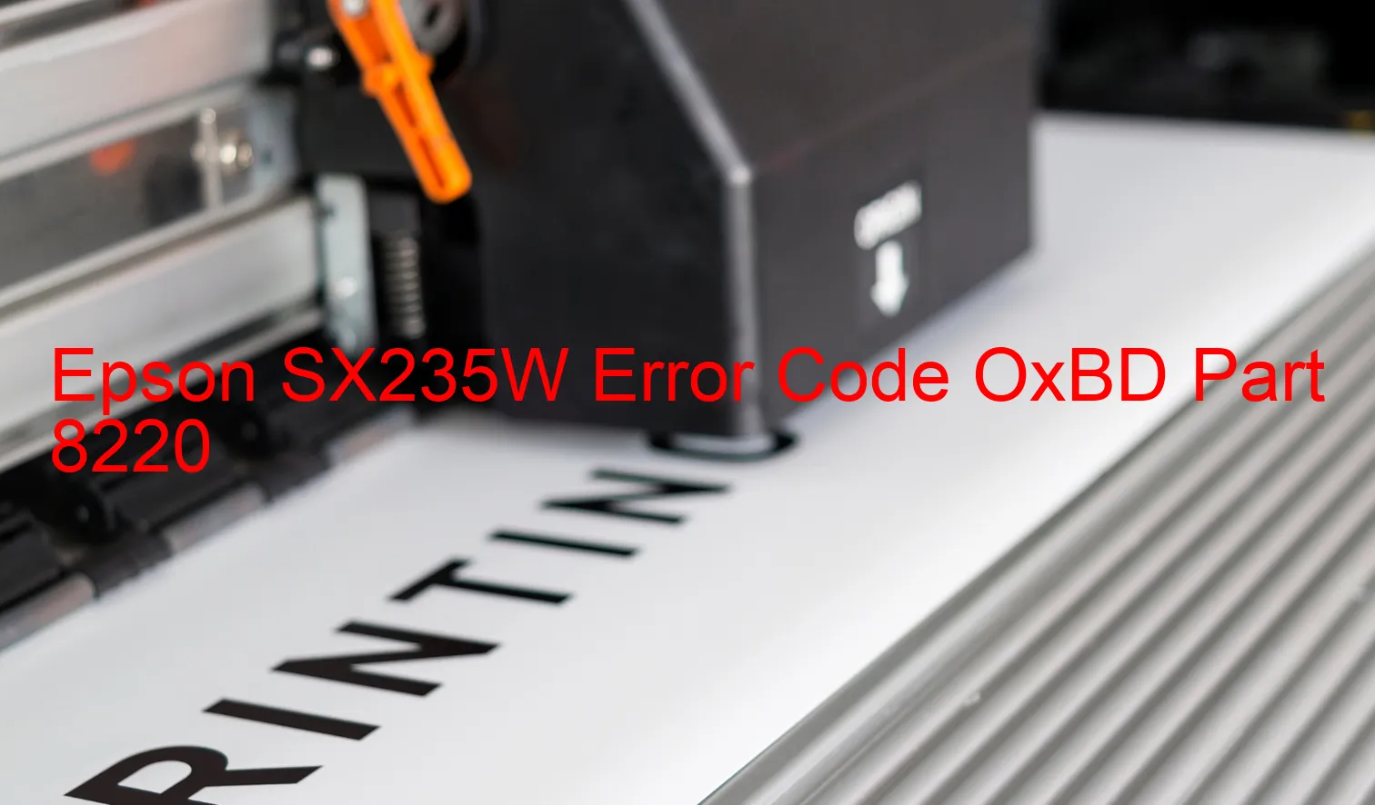 Epson SX235W Code d'erreur OxBD