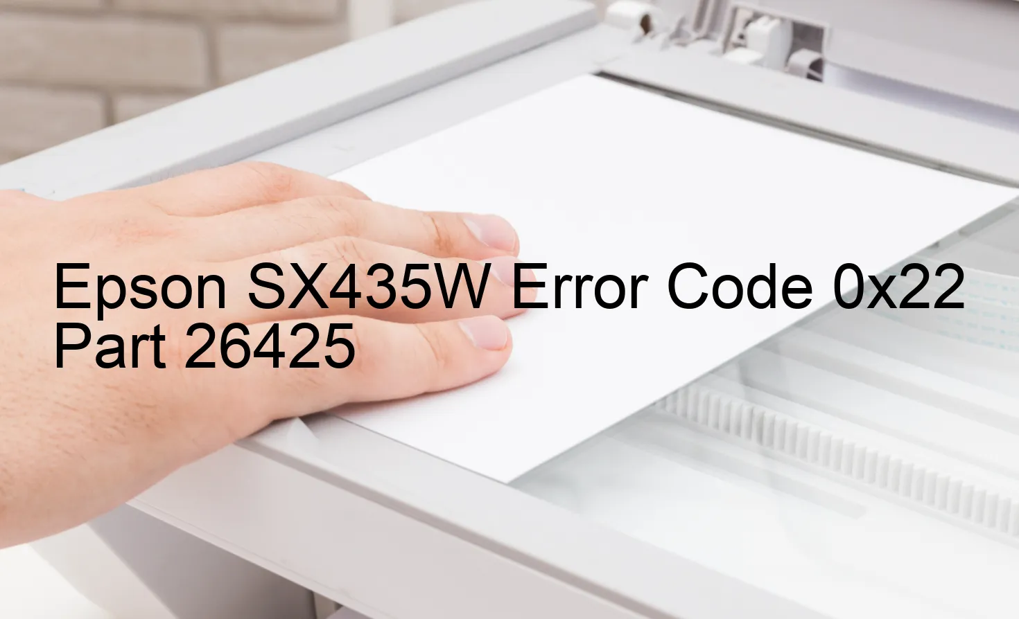 Epson SX435W Code d'erreur 0x22