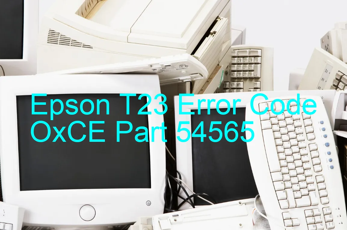 Epson T23 Code d'erreur OxCE