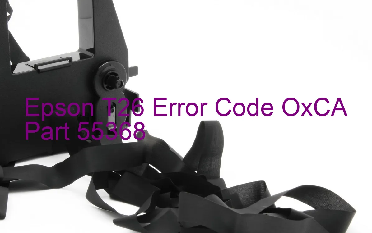 Epson T26 Code d'erreur OxCA