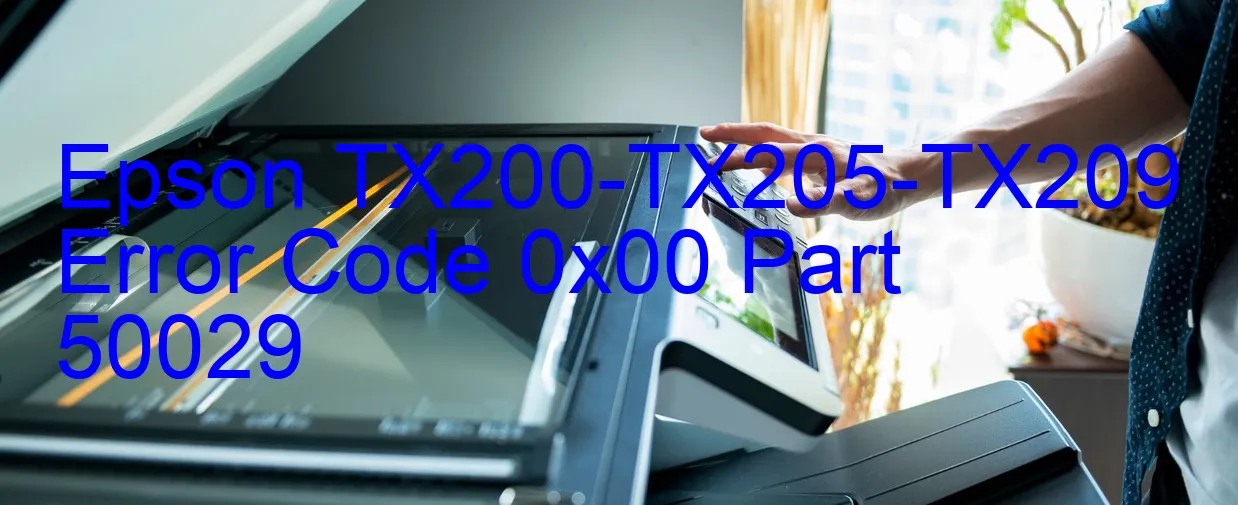 Epson TX200-TX205-TX209 Code d'erreur 0x00