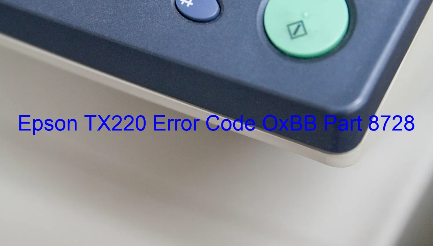 Epson TX220 Code d'erreur OxBB