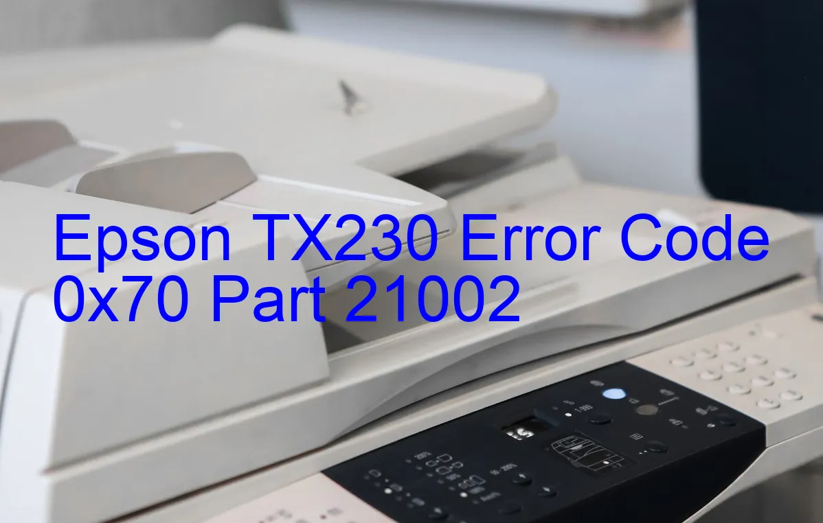 Epson TX230 Code d'erreur 0x70