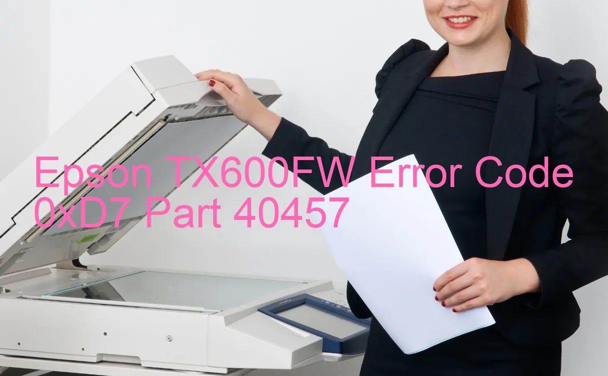 Epson TX600FW Code d'erreur 0xD7