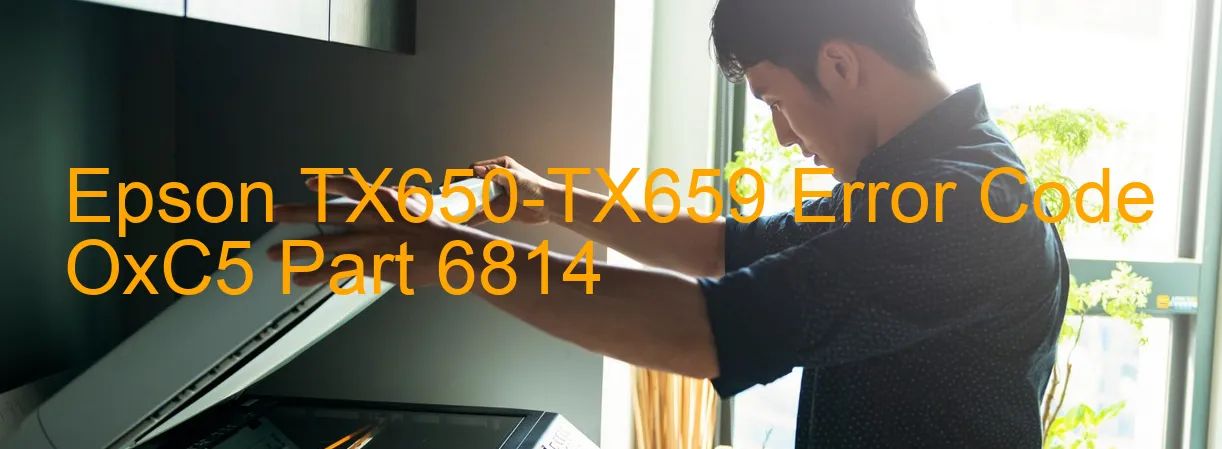 Epson TX650-TX659 Code d'erreur OxC5