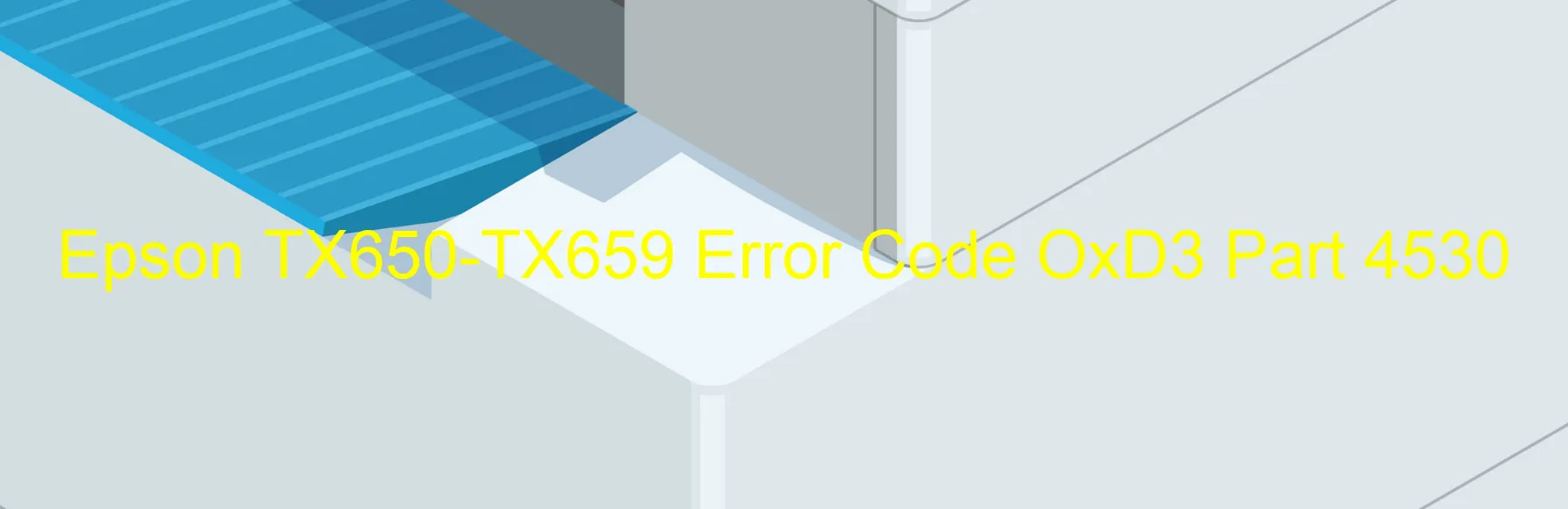 Epson TX650-TX659 Code d'erreur OxD3