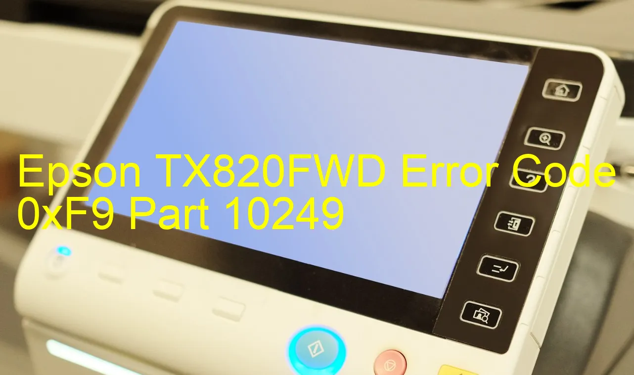 Epson TX820FWD Code d'erreur 0xF9