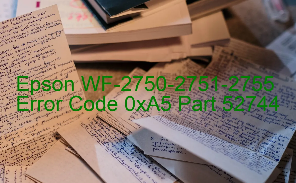 Epson WF-2750-2751-2755 Code d'erreur 0xA5