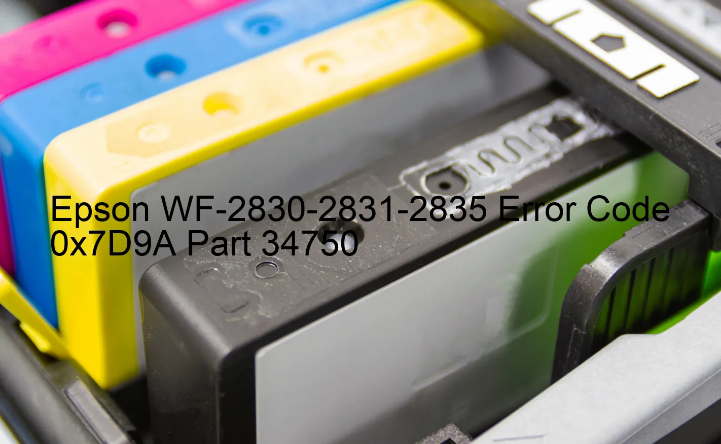 Epson WF-2830-2831-2835 Code d'erreur 0x7D9A