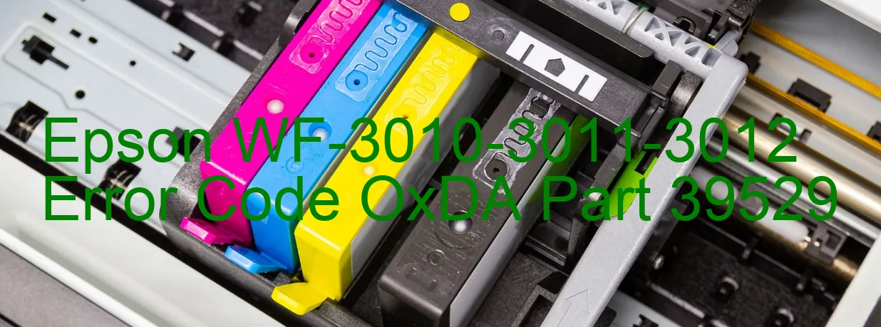 Epson WF-3010-3011-3012 Code d'erreur OxDA