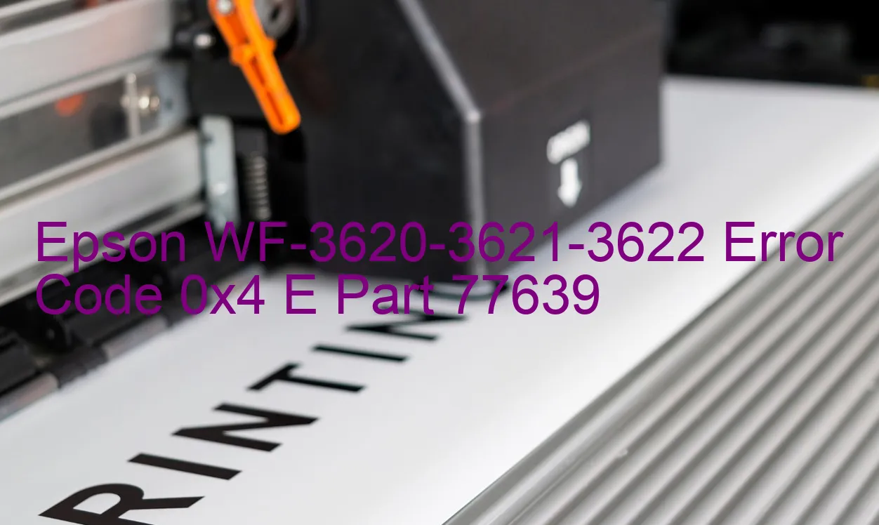 Epson WF-3620-3621-3622 Code d'erreur 0x4 E