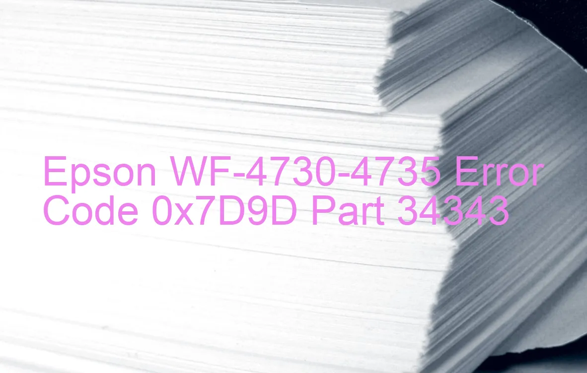 Epson WF-4730-4735 Code d'erreur 0x7D9D