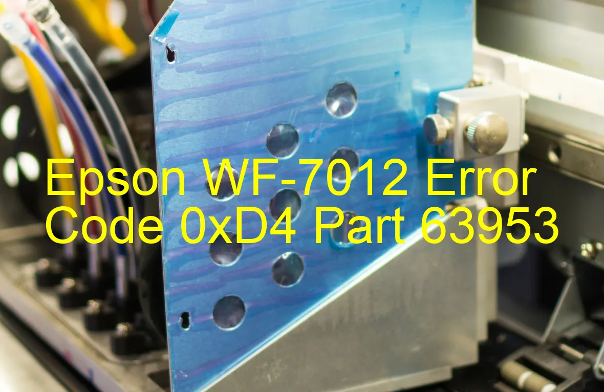 Epson WF-7012 Code d'erreur 0xD4