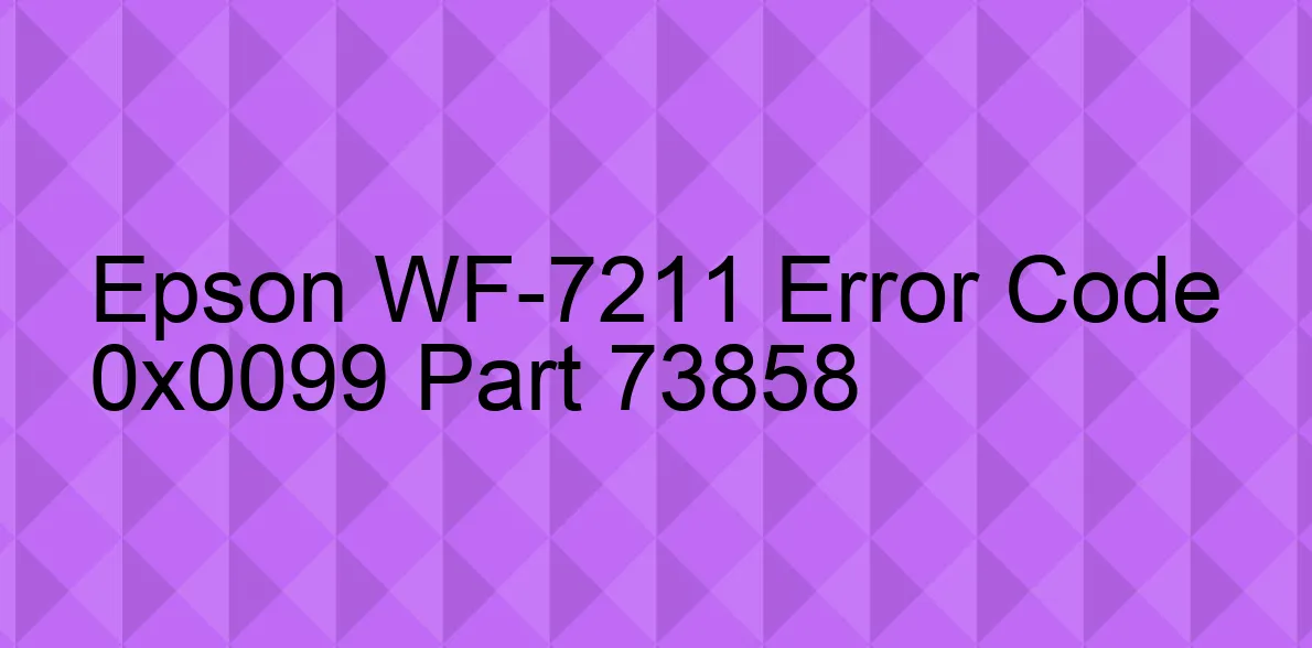 Epson WF-7211 Code d'erreur 0x0099