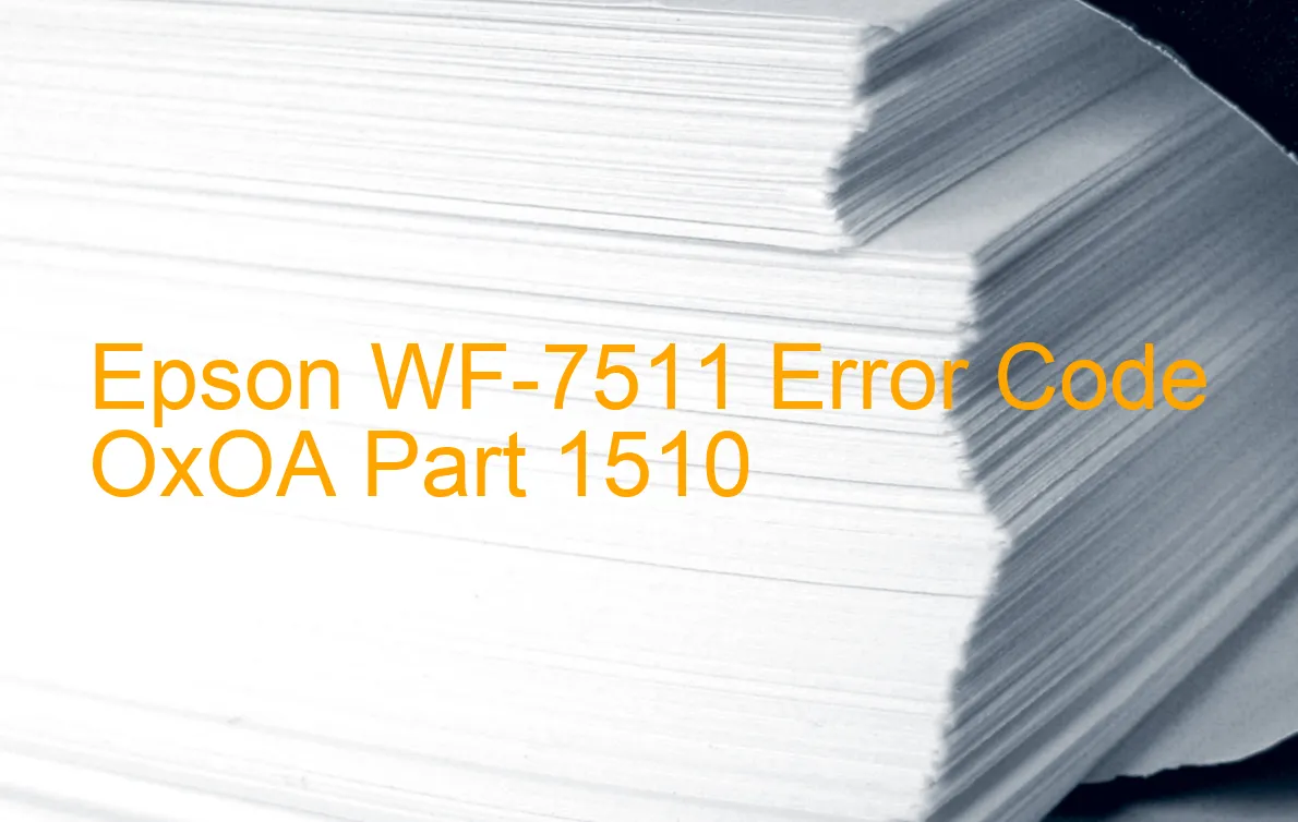 Epson WF-7511 Code d'erreur OxOA