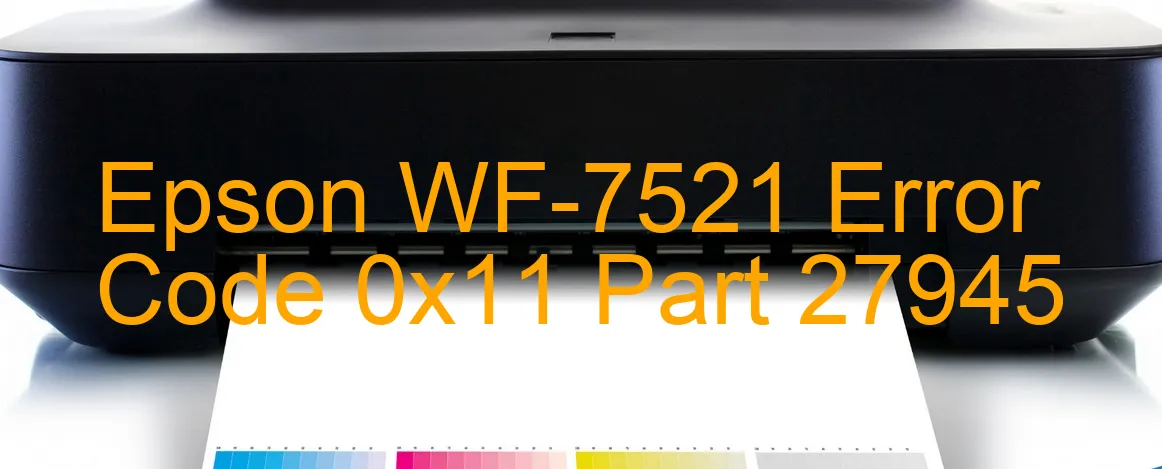 Epson WF-7521 Code d'erreur 0x11