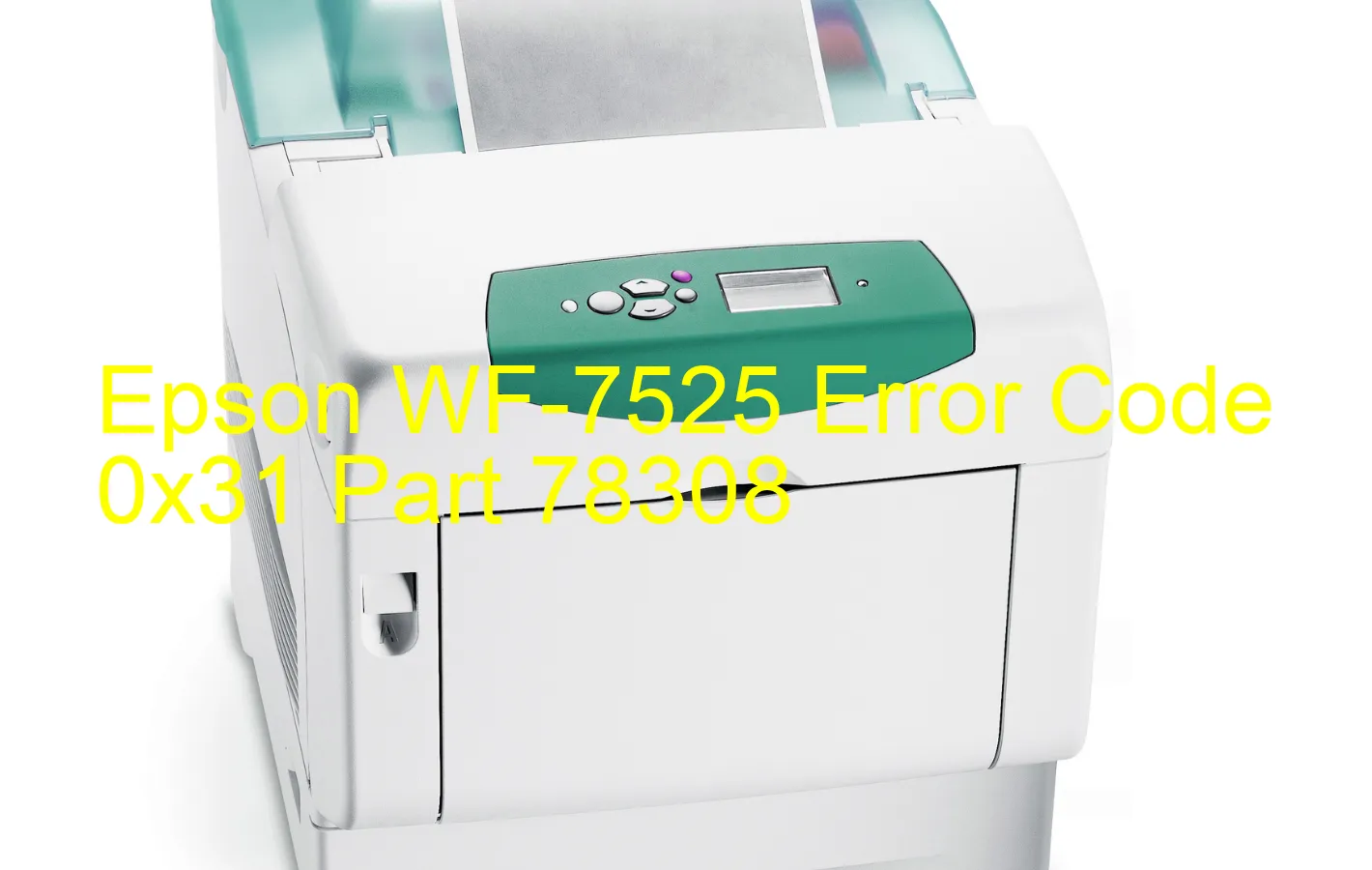 Epson WF-7525 Code d'erreur 0x31