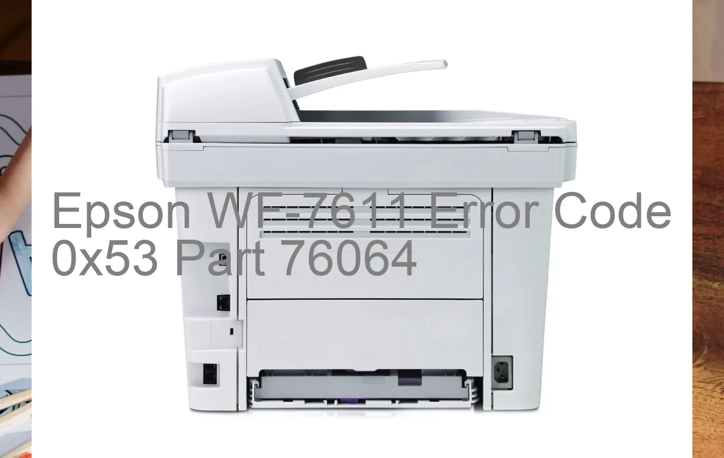 Epson WF-7611 Code d'erreur 0x53