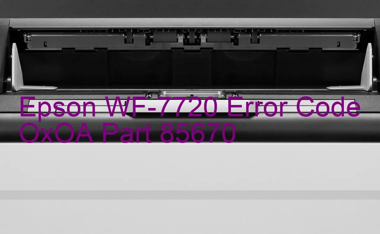 Epson WF-7720 Code d'erreur OxOA