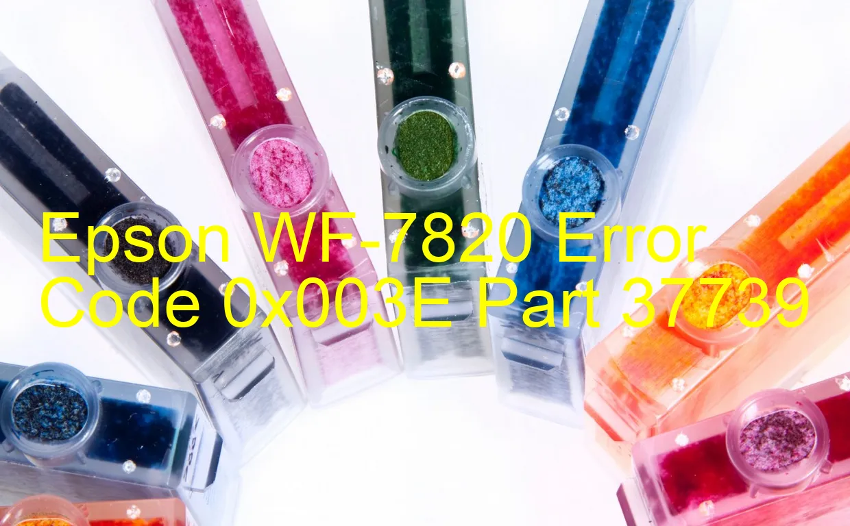 Epson WF-7820 Code d'erreur 0x003E