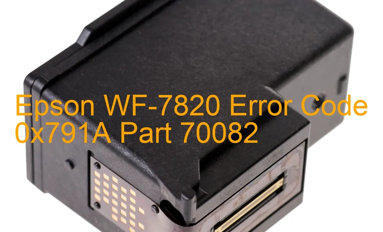 Epson WF-7820 Code d'erreur 0x791A