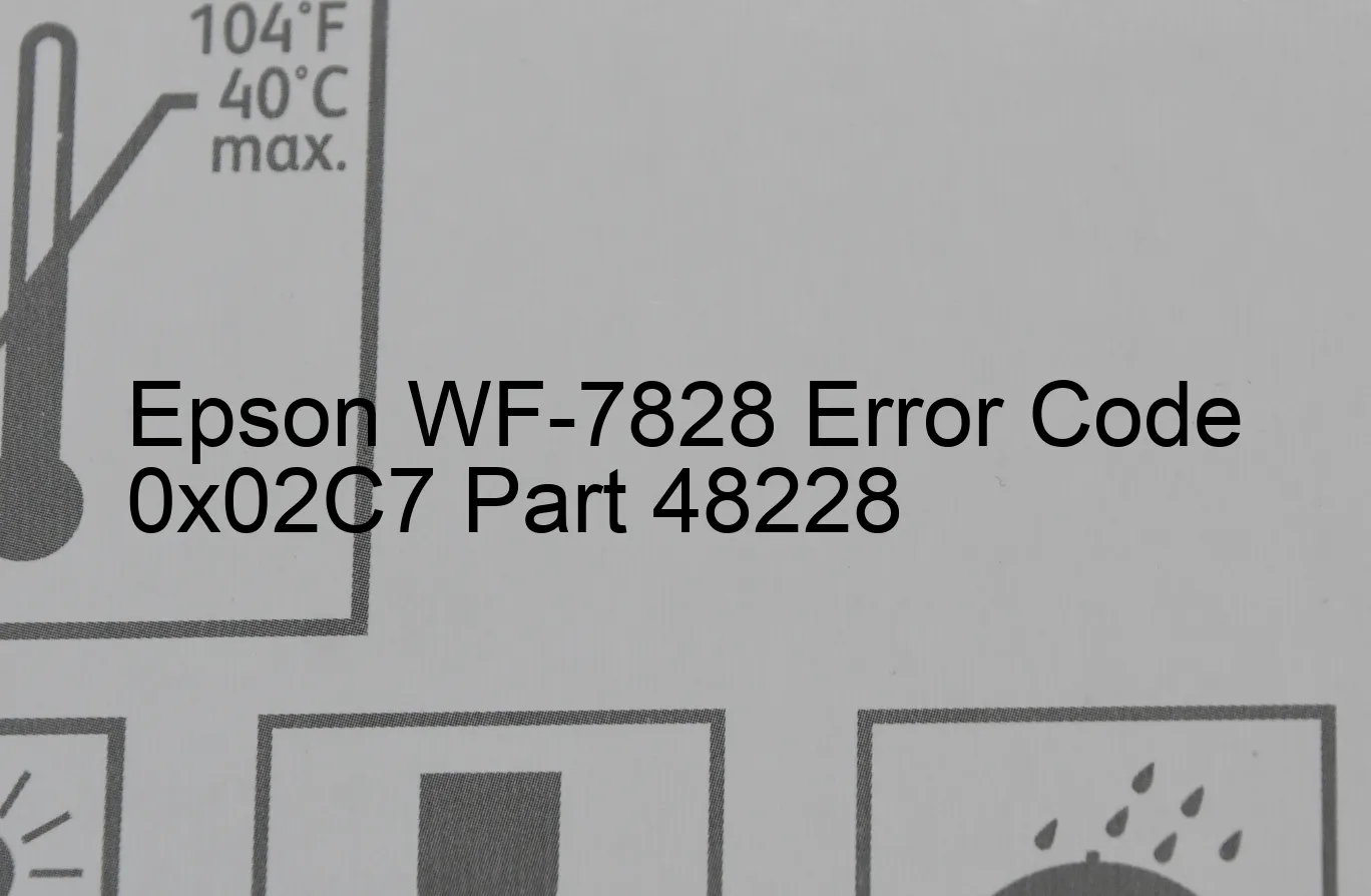 Epson WF-7828 Code d'erreur 0x02C7