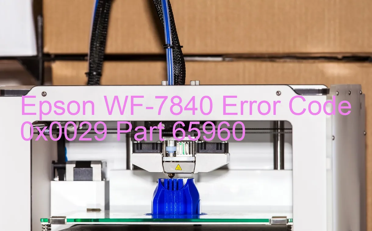 Epson WF-7840 Code d'erreur 0x0029