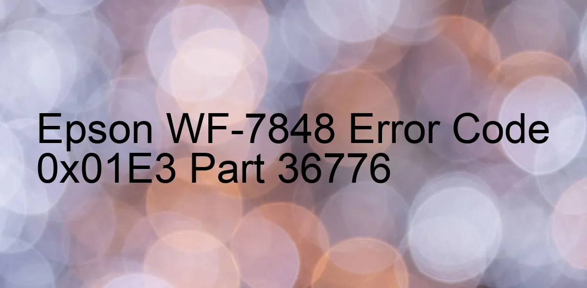 Epson WF-7848 Code d'erreur 0x01E3