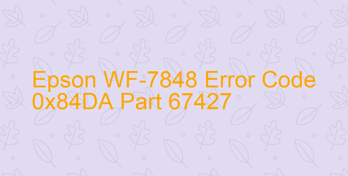 Epson WF-7848 Code d'erreur 0x84DA