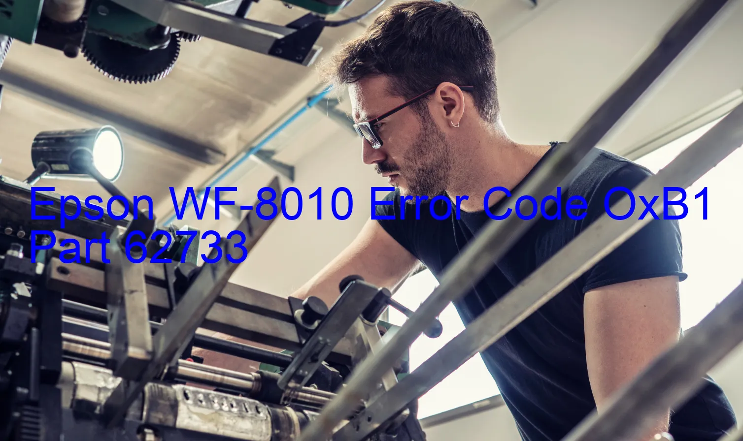 Epson WF-8010 Code d'erreur OxB1