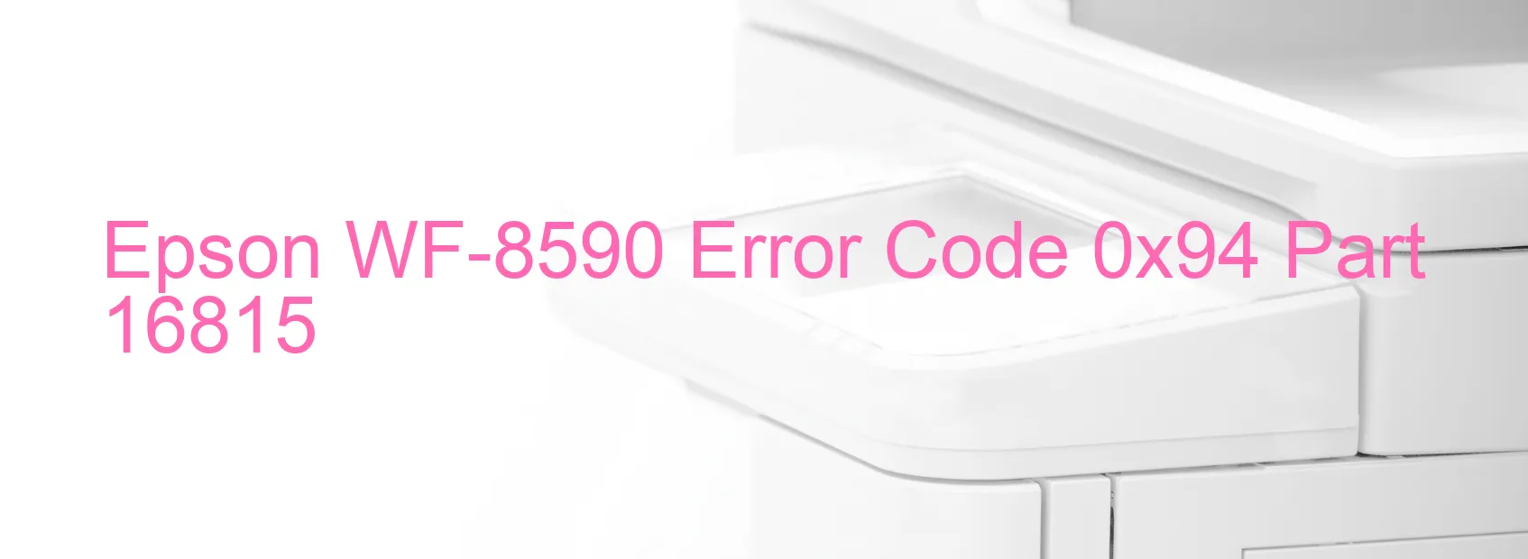 Epson WF-8590 Code d'erreur 0x94