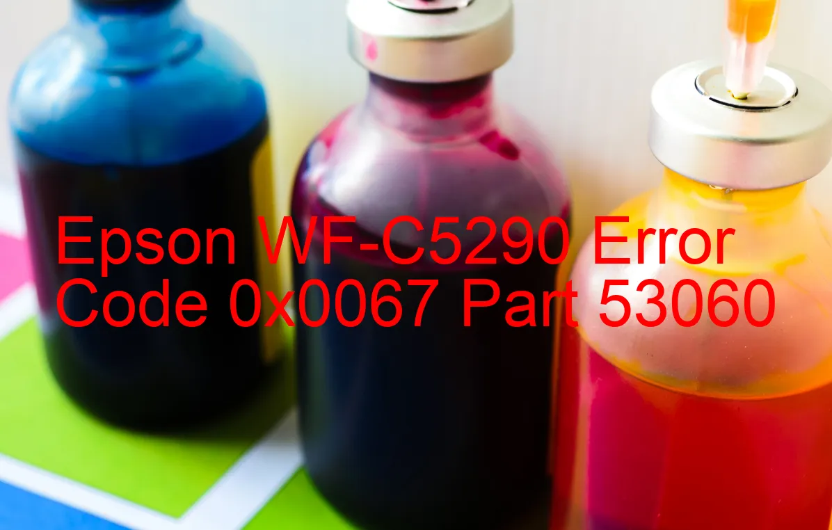 Epson WF-C5290 Code d'erreur 0x0067