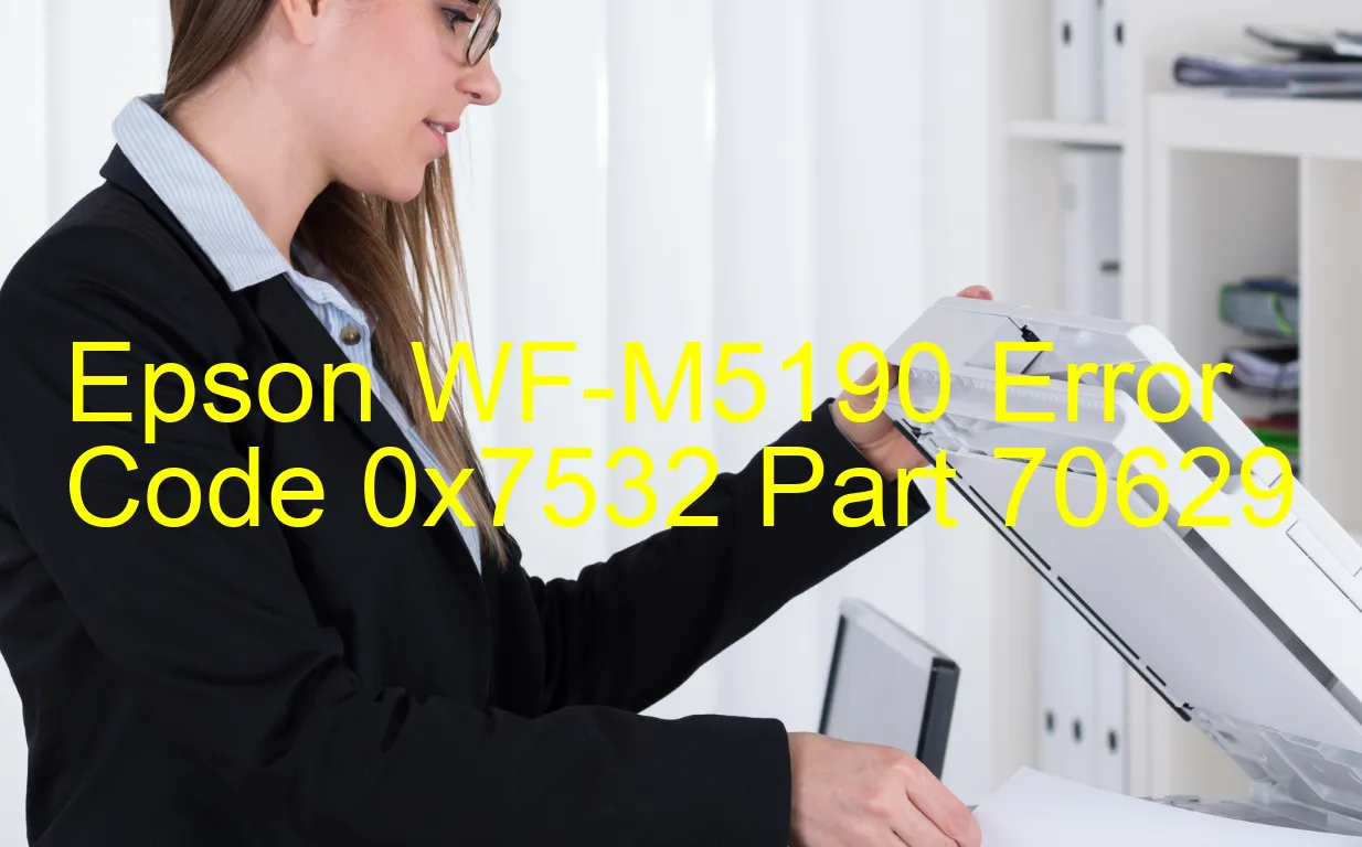 Epson WF-M5190 Code d'erreur 0x7532